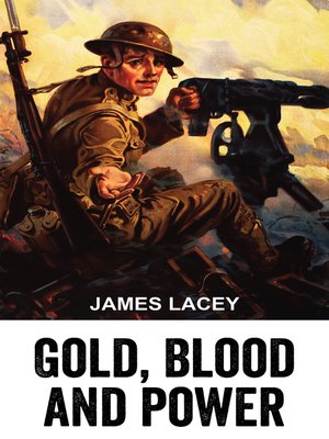 cover image of Gold, Blood and Power